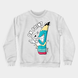 On point pencil pun Crewneck Sweatshirt